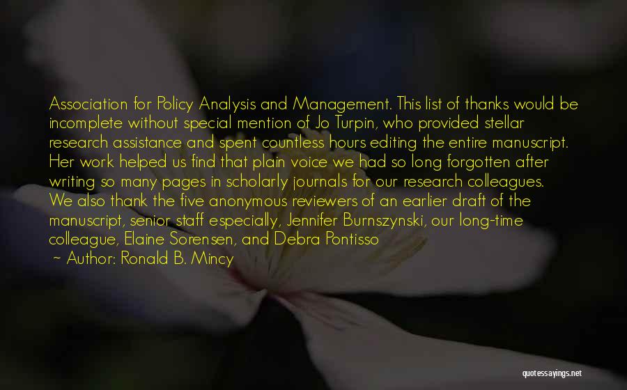 Ronald B. Mincy Quotes: Association For Policy Analysis And Management. This List Of Thanks Would Be Incomplete Without Special Mention Of Jo Turpin, Who