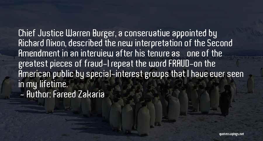 Fareed Zakaria Quotes: Chief Justice Warren Burger, A Conservative Appointed By Richard Nixon, Described The New Interpretation Of The Second Amendment In An