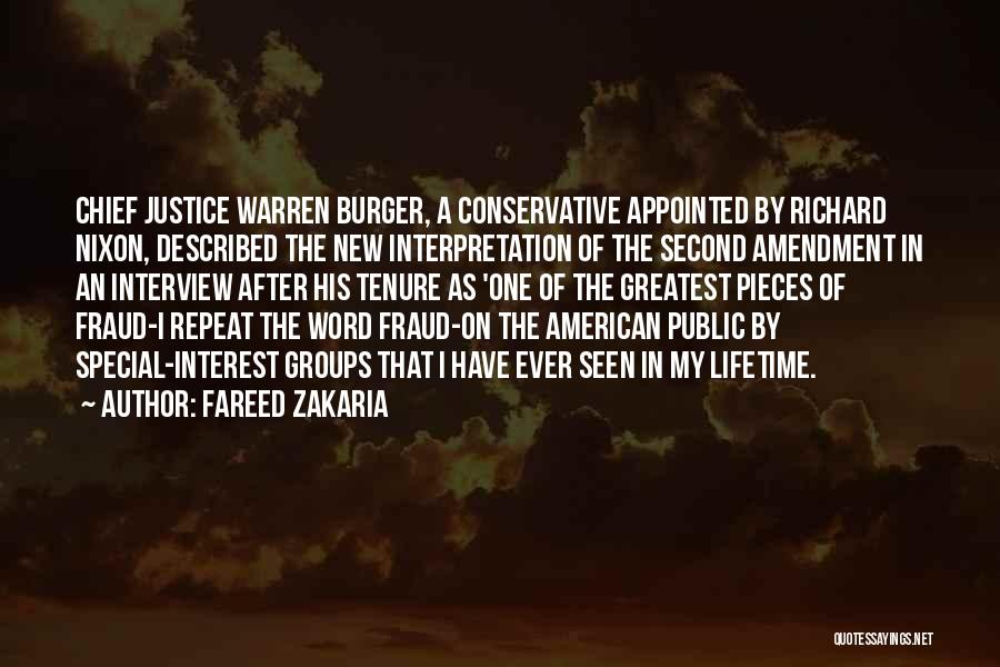 Fareed Zakaria Quotes: Chief Justice Warren Burger, A Conservative Appointed By Richard Nixon, Described The New Interpretation Of The Second Amendment In An