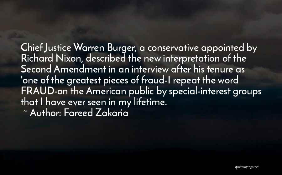 Fareed Zakaria Quotes: Chief Justice Warren Burger, A Conservative Appointed By Richard Nixon, Described The New Interpretation Of The Second Amendment In An