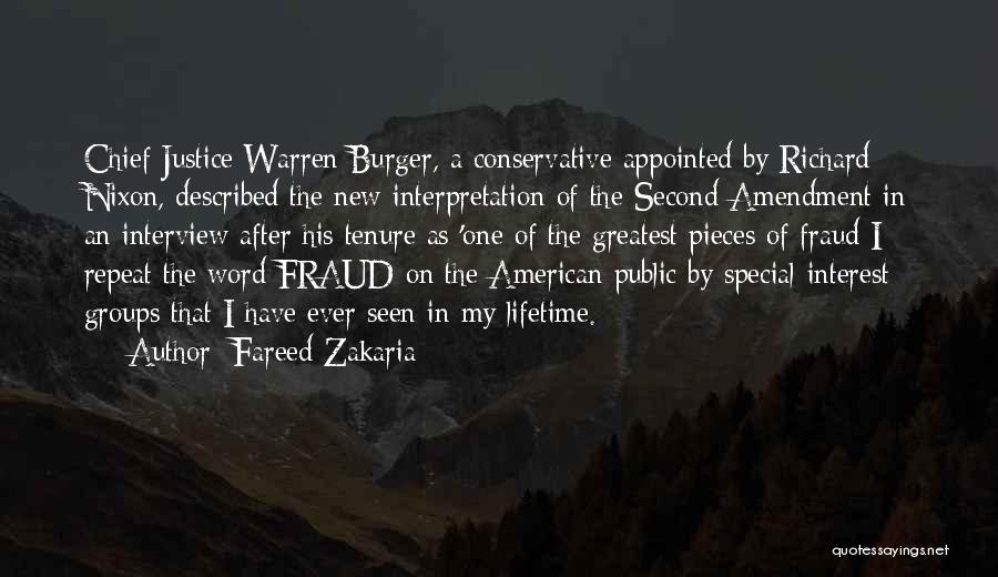 Fareed Zakaria Quotes: Chief Justice Warren Burger, A Conservative Appointed By Richard Nixon, Described The New Interpretation Of The Second Amendment In An