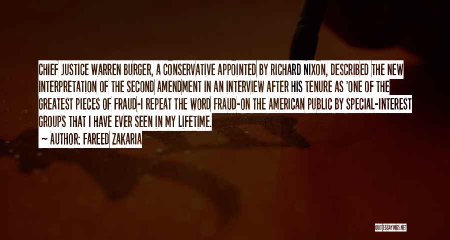 Fareed Zakaria Quotes: Chief Justice Warren Burger, A Conservative Appointed By Richard Nixon, Described The New Interpretation Of The Second Amendment In An