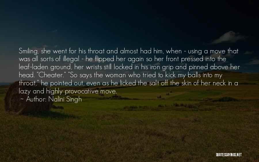Nalini Singh Quotes: Smiling, She Went For His Throat And Almost Had Him, When - Using A Move That Was All Sorts Of
