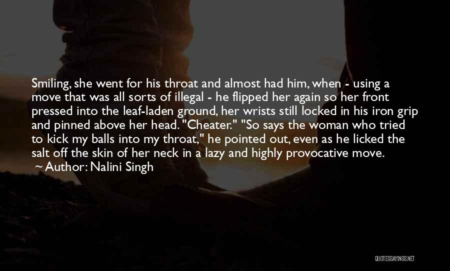 Nalini Singh Quotes: Smiling, She Went For His Throat And Almost Had Him, When - Using A Move That Was All Sorts Of