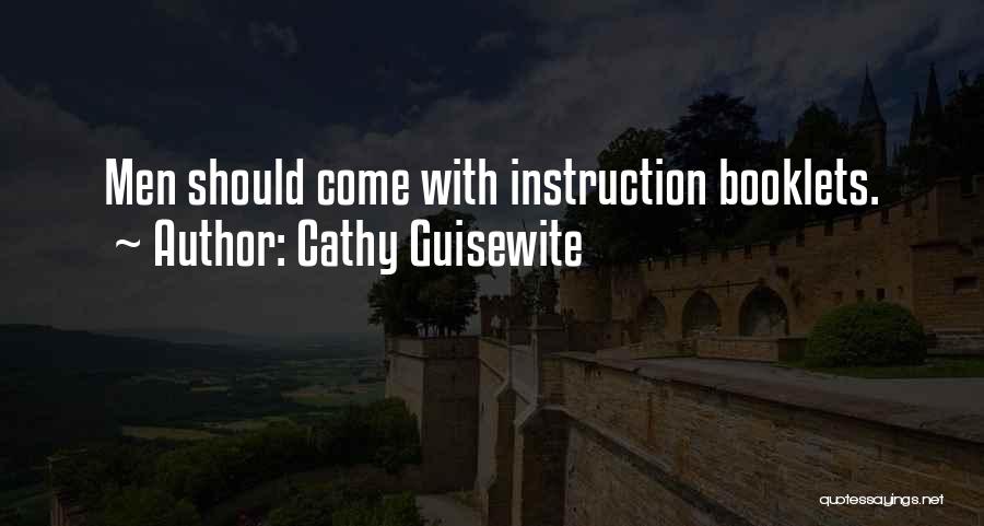 Cathy Guisewite Quotes: Men Should Come With Instruction Booklets.