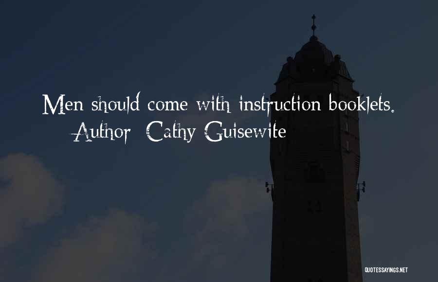 Cathy Guisewite Quotes: Men Should Come With Instruction Booklets.