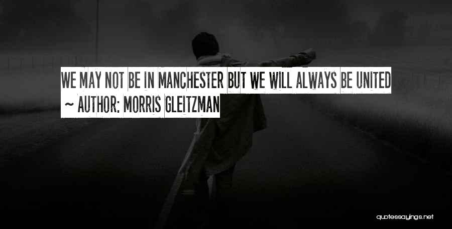 Morris Gleitzman Quotes: We May Not Be In Manchester But We Will Always Be United