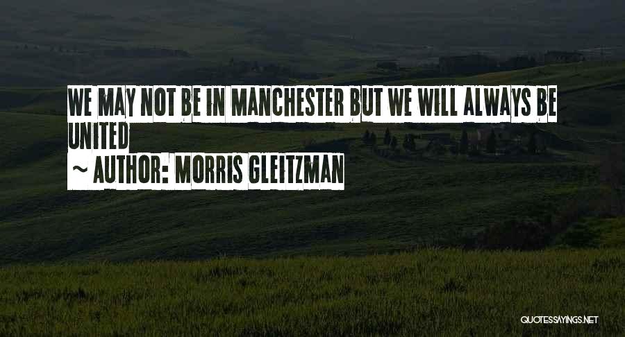 Morris Gleitzman Quotes: We May Not Be In Manchester But We Will Always Be United