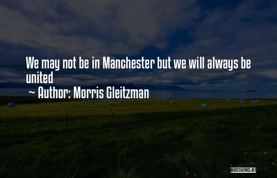 Morris Gleitzman Quotes: We May Not Be In Manchester But We Will Always Be United