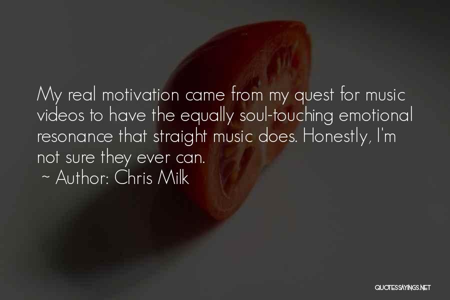 Chris Milk Quotes: My Real Motivation Came From My Quest For Music Videos To Have The Equally Soul-touching Emotional Resonance That Straight Music