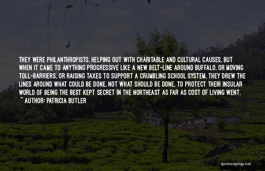 Patricia Butler Quotes: They Were Philanthropists, Helping Out With Charitable And Cultural Causes, But When It Came To Anything Progressive Like A New