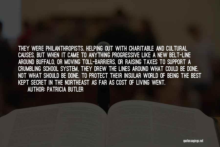 Patricia Butler Quotes: They Were Philanthropists, Helping Out With Charitable And Cultural Causes, But When It Came To Anything Progressive Like A New