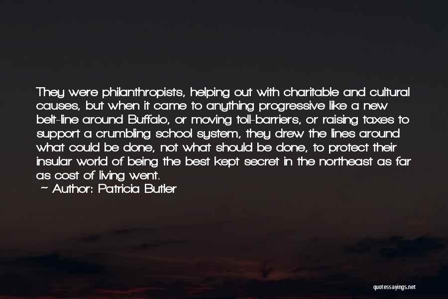 Patricia Butler Quotes: They Were Philanthropists, Helping Out With Charitable And Cultural Causes, But When It Came To Anything Progressive Like A New