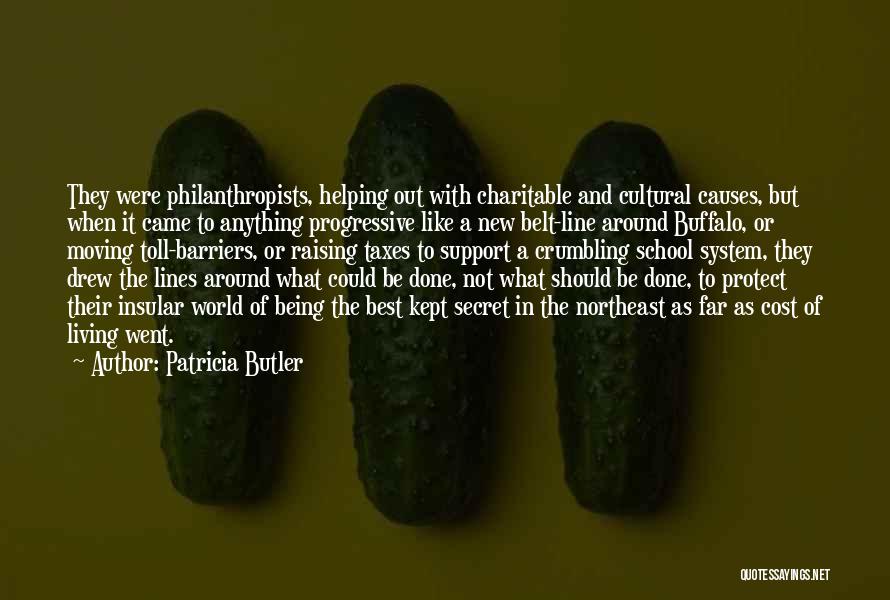 Patricia Butler Quotes: They Were Philanthropists, Helping Out With Charitable And Cultural Causes, But When It Came To Anything Progressive Like A New