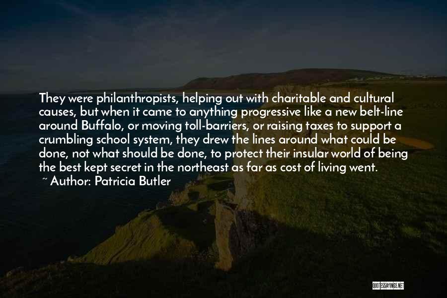 Patricia Butler Quotes: They Were Philanthropists, Helping Out With Charitable And Cultural Causes, But When It Came To Anything Progressive Like A New