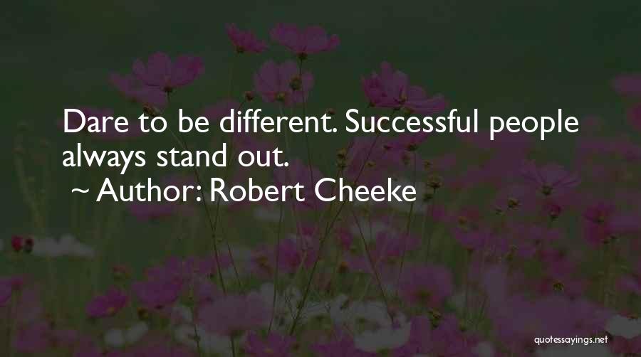 Robert Cheeke Quotes: Dare To Be Different. Successful People Always Stand Out.