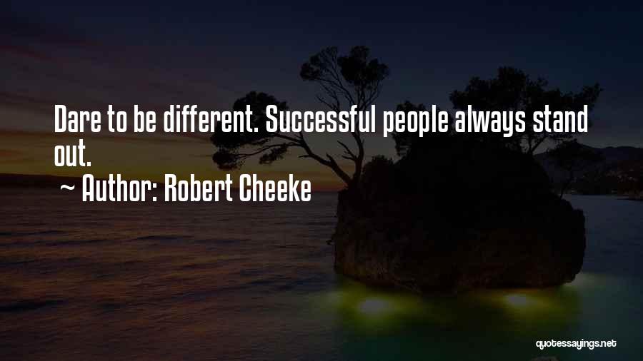 Robert Cheeke Quotes: Dare To Be Different. Successful People Always Stand Out.