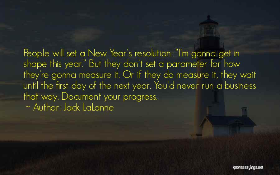 Jack LaLanne Quotes: People Will Set A New Year's Resolution: I'm Gonna Get In Shape This Year. But They Don't Set A Parameter