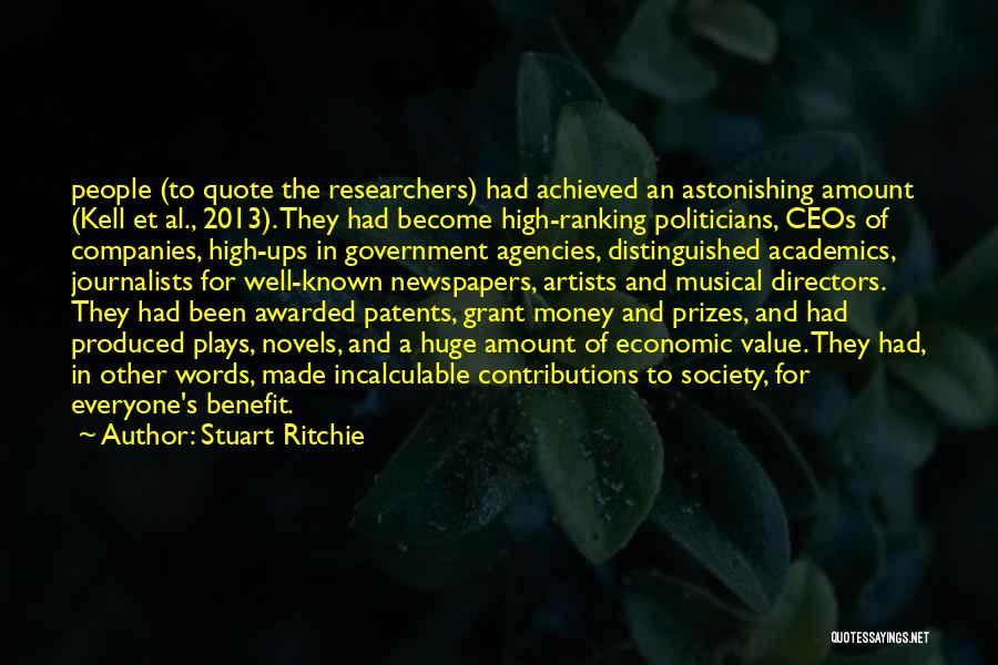 Stuart Ritchie Quotes: People (to Quote The Researchers) Had Achieved An Astonishing Amount (kell Et Al., 2013). They Had Become High-ranking Politicians, Ceos