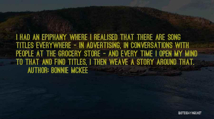 Bonnie McKee Quotes: I Had An Epiphany Where I Realised That There Are Song Titles Everywhere - In Advertising, In Conversations With People