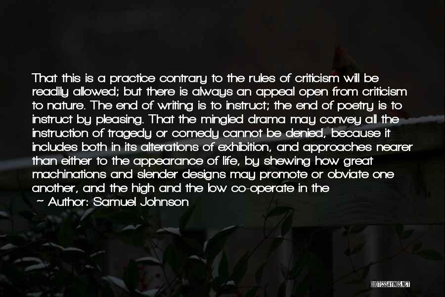 Samuel Johnson Quotes: That This Is A Practice Contrary To The Rules Of Criticism Will Be Readily Allowed; But There Is Always An