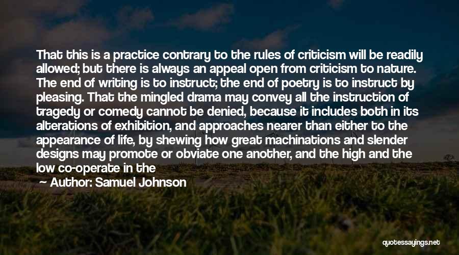 Samuel Johnson Quotes: That This Is A Practice Contrary To The Rules Of Criticism Will Be Readily Allowed; But There Is Always An