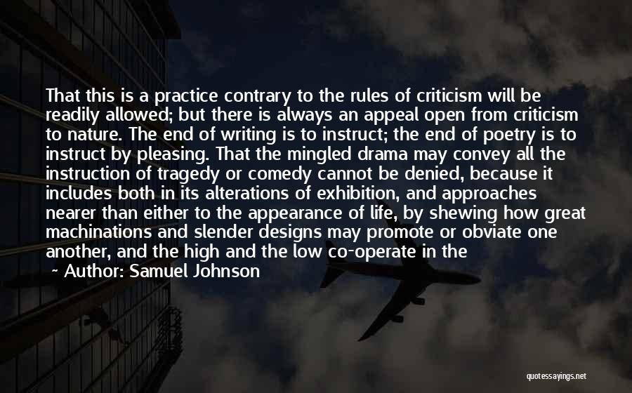 Samuel Johnson Quotes: That This Is A Practice Contrary To The Rules Of Criticism Will Be Readily Allowed; But There Is Always An