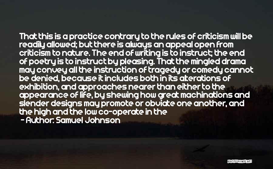 Samuel Johnson Quotes: That This Is A Practice Contrary To The Rules Of Criticism Will Be Readily Allowed; But There Is Always An