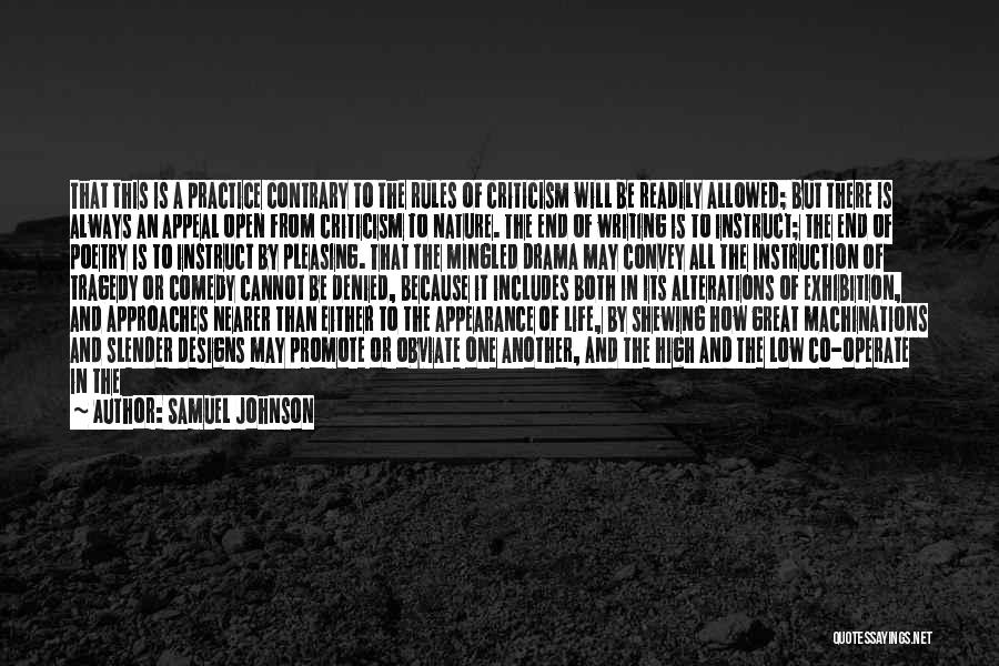 Samuel Johnson Quotes: That This Is A Practice Contrary To The Rules Of Criticism Will Be Readily Allowed; But There Is Always An