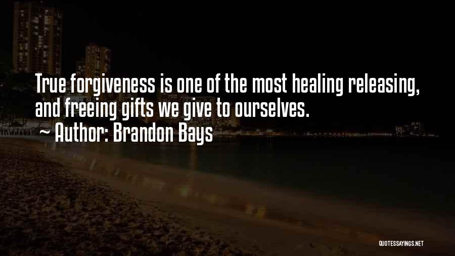 Brandon Bays Quotes: True Forgiveness Is One Of The Most Healing Releasing, And Freeing Gifts We Give To Ourselves.