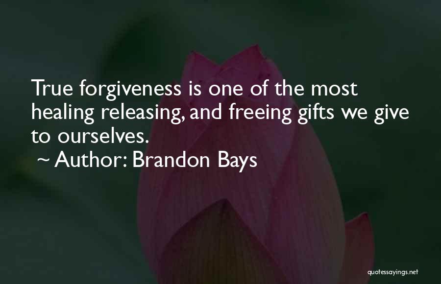 Brandon Bays Quotes: True Forgiveness Is One Of The Most Healing Releasing, And Freeing Gifts We Give To Ourselves.