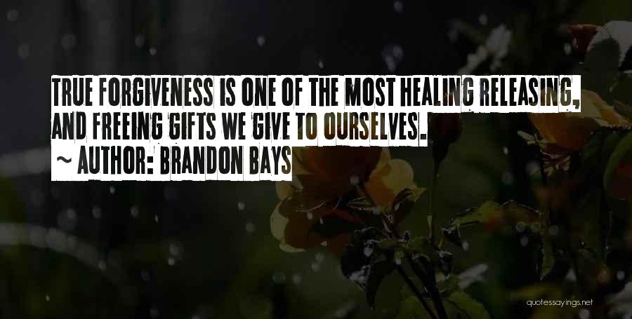 Brandon Bays Quotes: True Forgiveness Is One Of The Most Healing Releasing, And Freeing Gifts We Give To Ourselves.