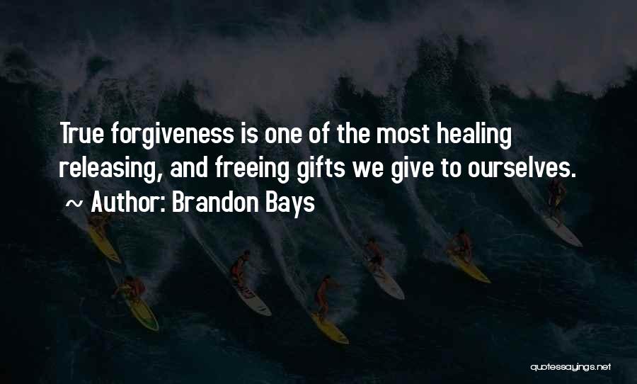 Brandon Bays Quotes: True Forgiveness Is One Of The Most Healing Releasing, And Freeing Gifts We Give To Ourselves.