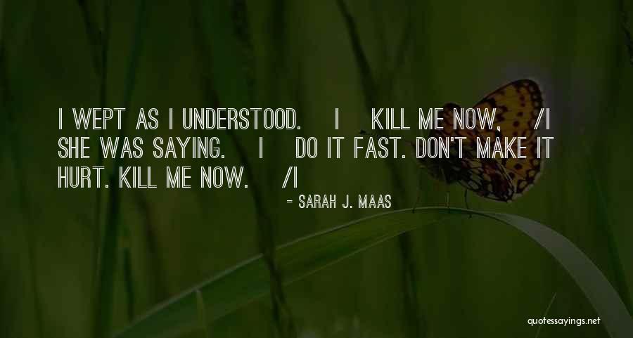 12962 Quotes By Sarah J. Maas 12962 Quotes By Sarah J. Maas