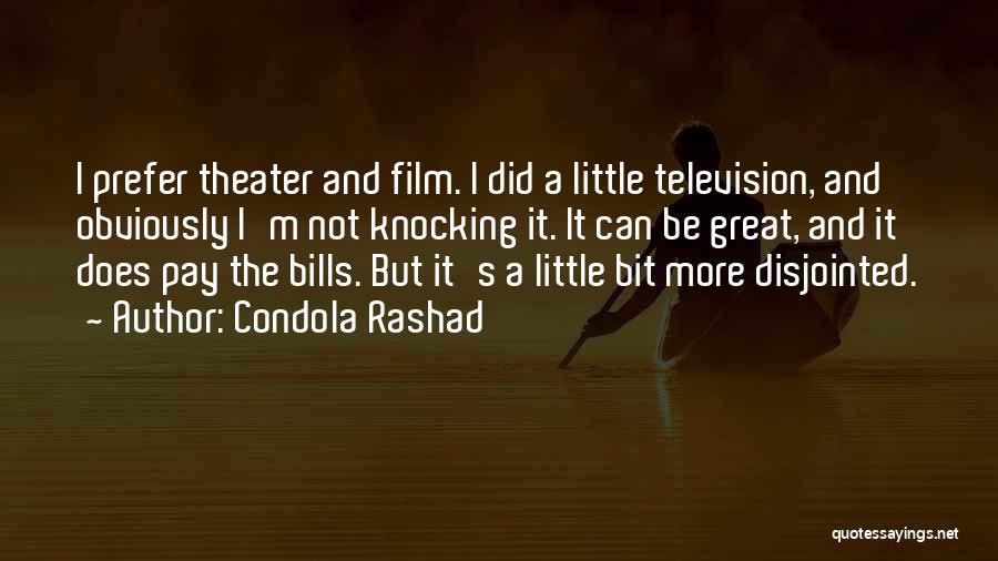 Condola Rashad Quotes: I Prefer Theater And Film. I Did A Little Television, And Obviously I'm Not Knocking It. It Can Be Great,