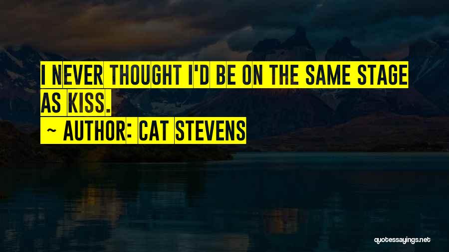 Cat Stevens Quotes: I Never Thought I'd Be On The Same Stage As Kiss.