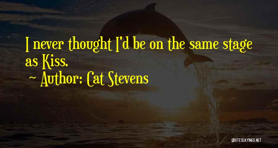 Cat Stevens Quotes: I Never Thought I'd Be On The Same Stage As Kiss.