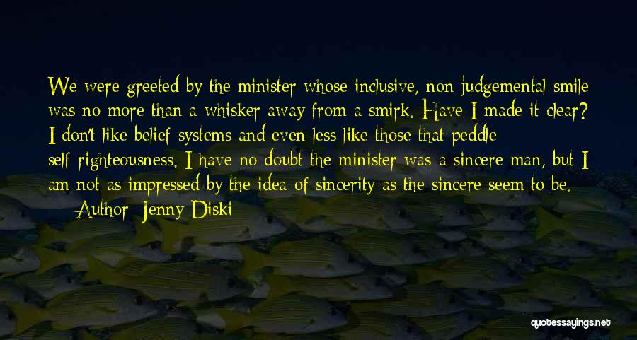 Jenny Diski Quotes: We Were Greeted By The Minister Whose Inclusive, Non-judgemental Smile Was No More Than A Whisker Away From A Smirk.