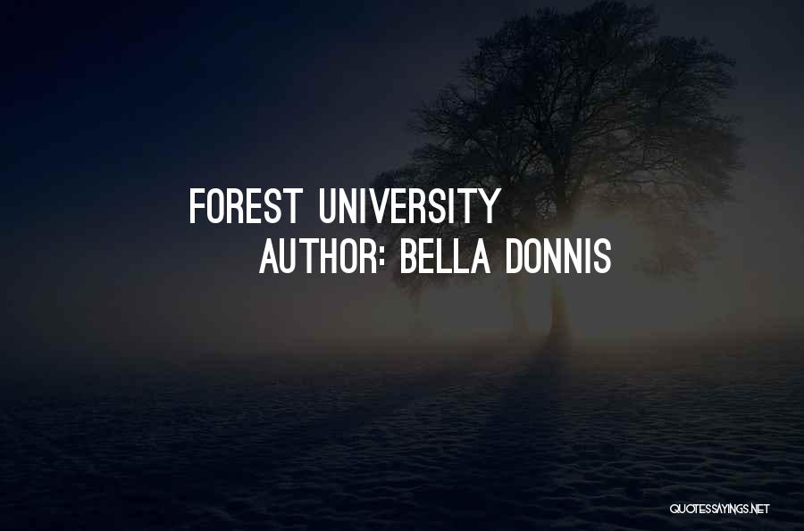 Bella Donnis Quotes: Forest University