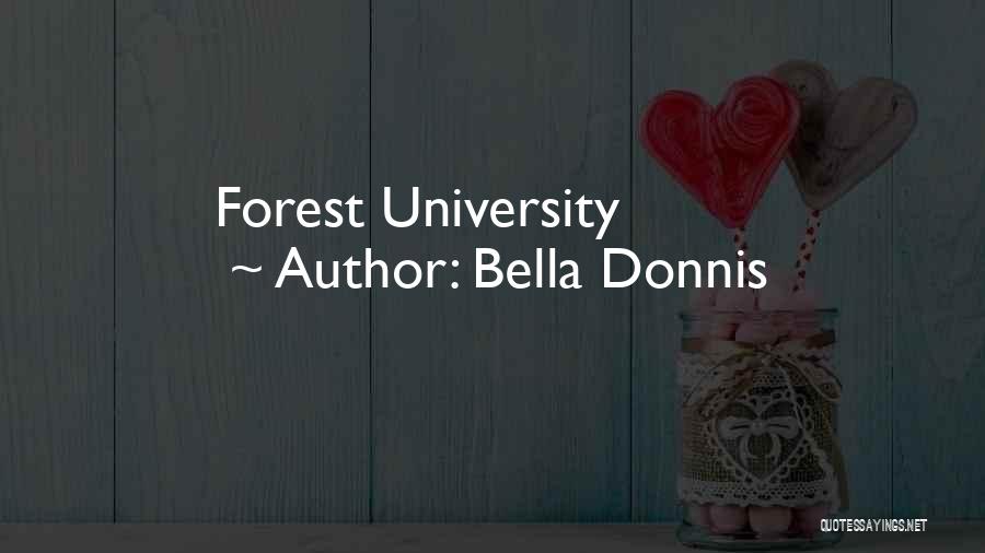 Bella Donnis Quotes: Forest University