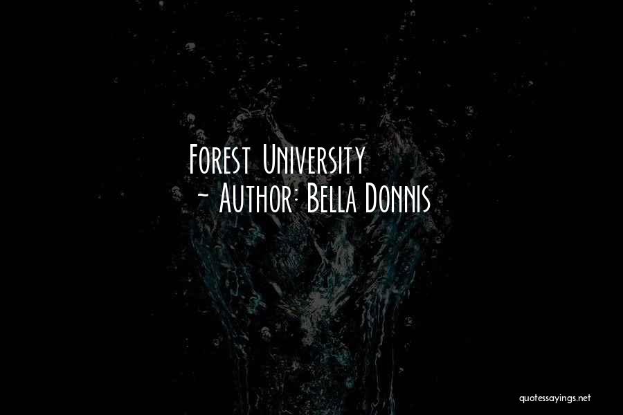 Bella Donnis Quotes: Forest University