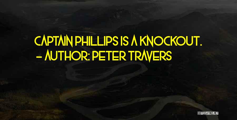 Peter Travers Quotes: Captain Phillips Is A Knockout.