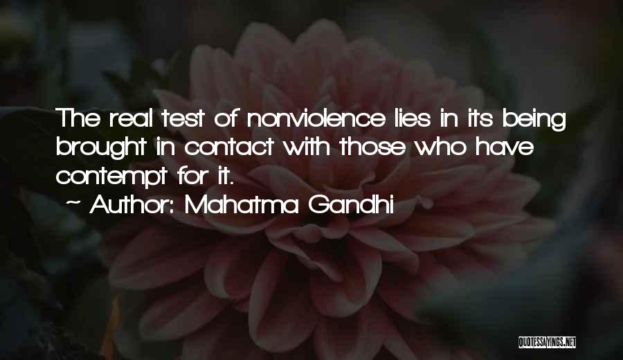 Mahatma Gandhi Quotes: The Real Test Of Nonviolence Lies In Its Being Brought In Contact With Those Who Have Contempt For It.