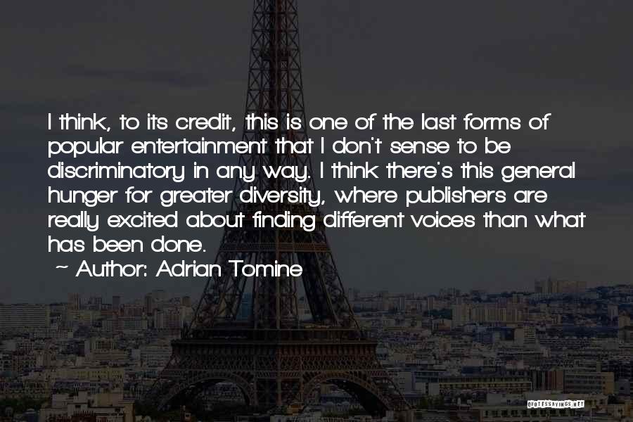 Adrian Tomine Quotes: I Think, To Its Credit, This Is One Of The Last Forms Of Popular Entertainment That I Don't Sense To