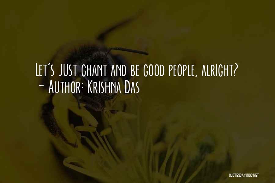 Krishna Das Quotes: Let's Just Chant And Be Good People, Alright?