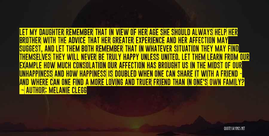 Melanie Clegg Quotes: Let My Daughter Remember That In View Of Her Age She Should Always Help Her Brother With The Advice That