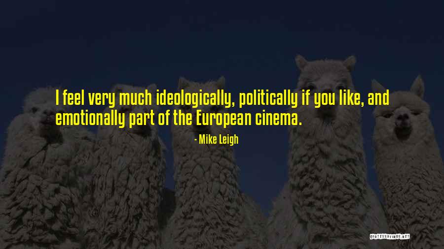 12and12 Quotes By Mike Leigh 12and12 Quotes By Mike Leigh