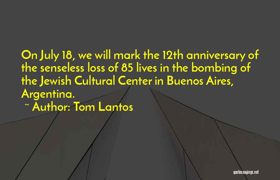 12th Anniversary Quotes By Tom Lantos