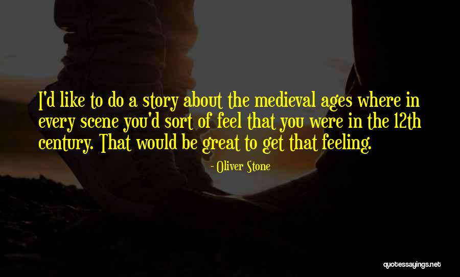 12th Century Quotes By Oliver Stone 12th Century Quotes By Oliver Stone