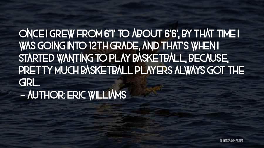 12th Grade Quotes By Eric Williams